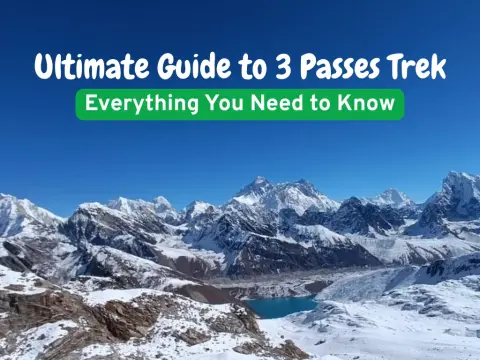 The Ultimate Guide to Nepal's 3 Passes Trek: Route, Itinerary & Tips