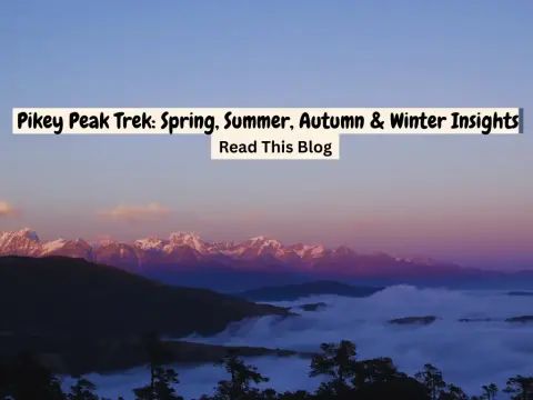 Best Time to Trek Pikey Peak Trek: Complete Season-by-Season Guide