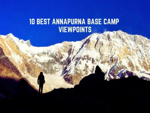 Best Annapurna Base Camp Viewpoints: Where the Himalayas Take Your Breath Away