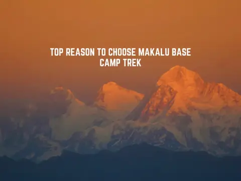 Top 10 Reasons to Choose Makalu Base Camp Trek